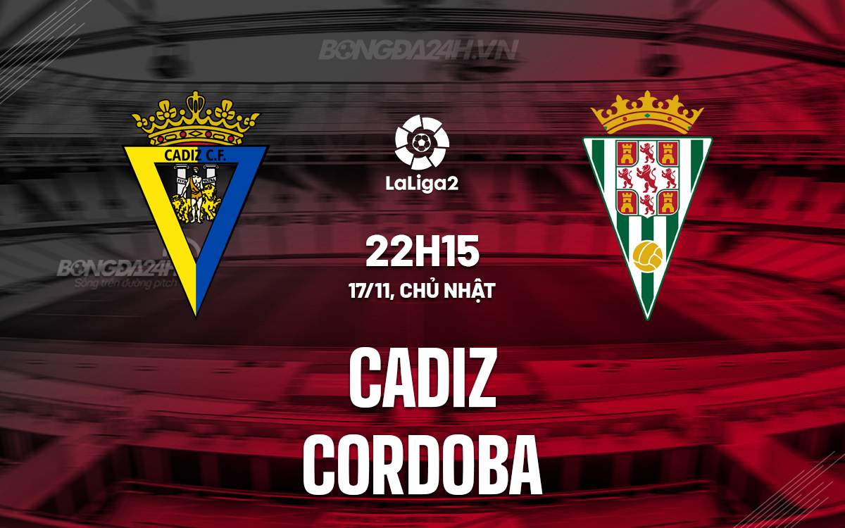 Cadiz và Cordoba đối đầu trong trận chiến trụ hạng căng thẳng